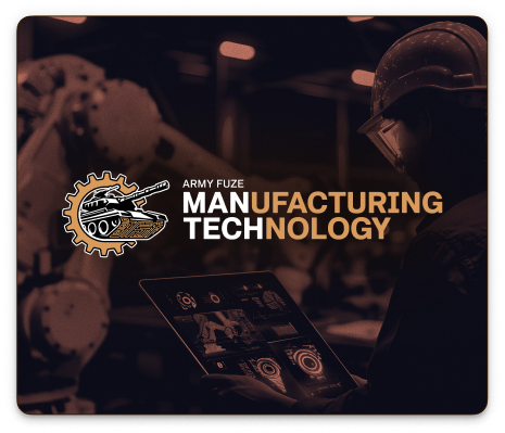 Army FUZE Manufacturing Technology